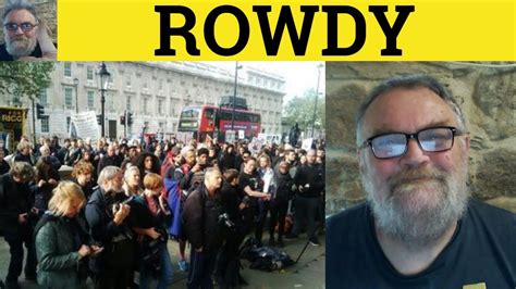 riwdu|rowdy adjective .